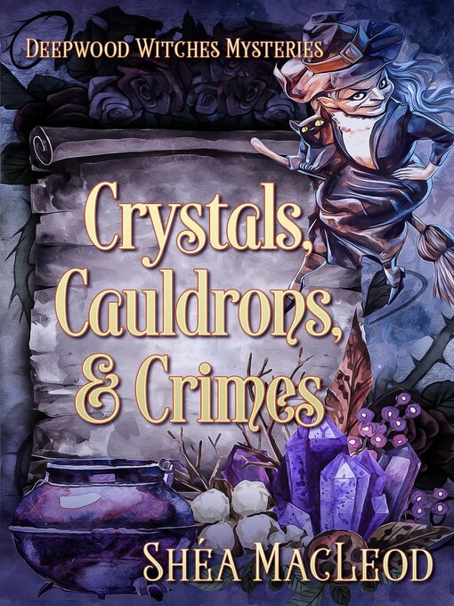 Title details for Crystals, Cauldrons, and Crimes by Shéa MacLeod - Available